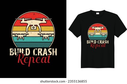 Build Crash Repeat, Drone Lover,Vintage Drone T-shirt Design