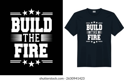 Bauen Sie das Feuer Typografie T-Shirt Design