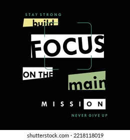 build focus, slogan graphic for t-shirt design.typography graphic for t shirt, apparel print, wall murals