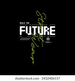 build the future typography for print t shirt Premium Vector 