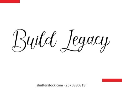 Build Legacy spirit quote modiren text typography