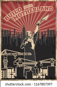 Build for the Motherland Retro Work Propaganda Poster Stylization