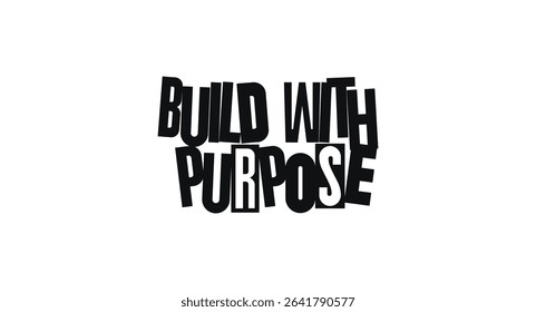 Build With Purpose Motivational Tech Quote. Ideal For Office Posters, Startup Mindset, Workplace Values, Developer Culture, Team Gifts, Or T-Shirts With Meaningful Mission-Driven Messages. Vector.