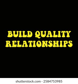 build quality relationships text on black background.