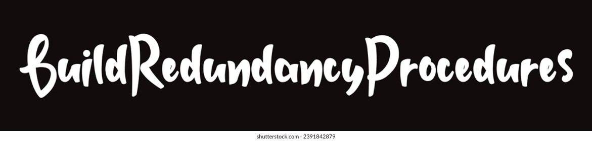 build redundancy procedures text on black background.