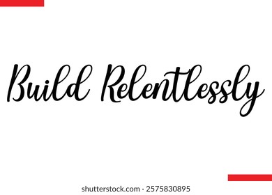 Build Relentlessly spirit quote modiren text typography