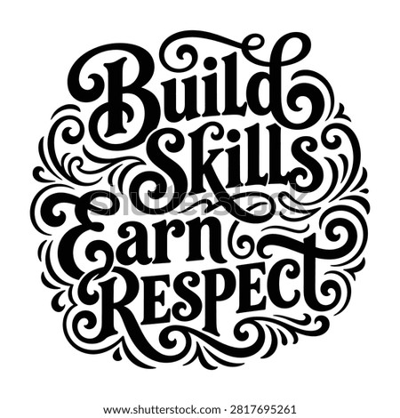 Build skills earn respect hand lettering motivation quote with motivation lettering typography inspirationa