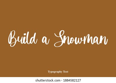Construir un muñeco de nieve, hermoso texto de tipografía cursiva sobre fondo marrón
