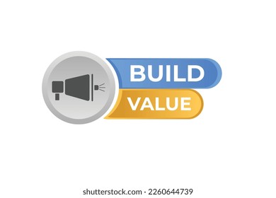 Build Value Button. web template, Speech Bubble, Banner Label Build Value.  sign icon Vector illustration
