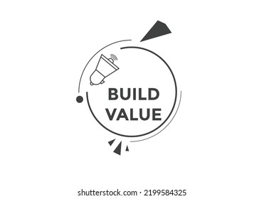 build value text button. speech bubble. build value Colorful web banner template. vector illustration

