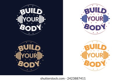 Build your body. Gym motivational quote with grunge effect and barbell. Workout inspirational Poster. Vector design for gym, textile, posters, t-shirt, cover, banner, cards, cases etc.