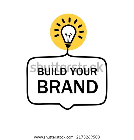 Build your brand text quote banner. Badge with lightbulb. You are your own Branding rebranding marketing, advertising business concept - vector.