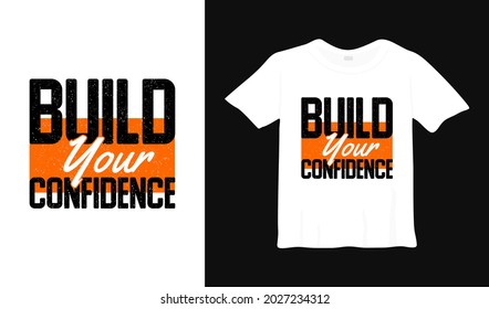 build your confidence typography t shirt design.