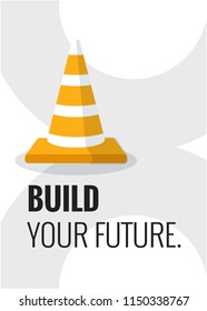 Build Your Future Motivational Poster Design with Traffic Cone Vector Illustration 