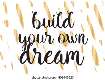 Build your own dream inspirational inscription. Greeting card with calligraphy. Hand drawn lettering design. Photo overlay. Typography for banner, poster or apparel design. Vector typography.