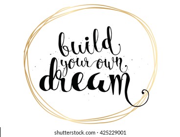 258 Build your own dream Images, Stock Photos & Vectors | Shutterstock