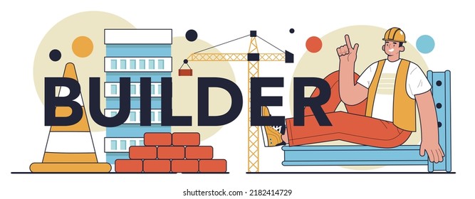 Builder typographic header. Workers constructing house with tools and materials. Process of bricklaying. City construction development. Flat vector illustration
