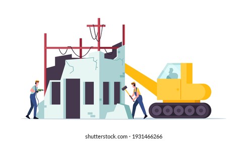 Building Demolition Concept. Builders Male Characters in Uniform and Heavy Machinery Demolishing Home Hitting Walls with Hammer and Drill, Excavator Crash Old House. Cartoon People Vector Illustration