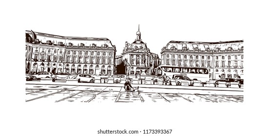 Building view with landmark of Bordeaux, Bordeaux, Port of the Moon, France. Hand drawn sketch illustration in vector.