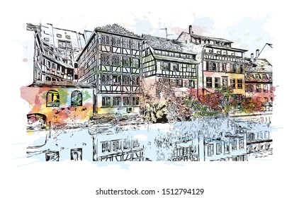 Building view with landmark of Strasbourg is the capital city of the Grand Est region, formerly Alsace, in northeastern France. Watercolor splash with Hand drawn sketch illustration in vector.