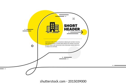 Gebäude-Symbol. Chat-Blase-Banner mit kontinuierlicher Linie. Stadtwohnungen Schild. Architekturbausymbol. Gebäude Symbol in Chat-Nachricht. Reden Sie Kommentare und sprechen Sie Hintergrund. Vektorgrafik