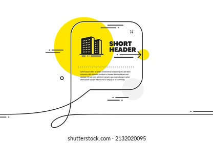 Icono de edificios. Banner continuo de la burbuja de chat de línea. Firma de apartamentos urbanos. Símbolo de construcción de arquitectura. Icono de edificios en el mensaje de chat. Habla de comentarios y habla de fondo. Vector
