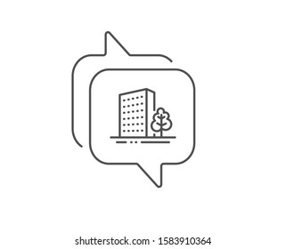 Buildings line icon. Chat bubble design. City architecture with tree sign. Skyscraper building symbol. Outline concept. Thin line buildings icon. Vector