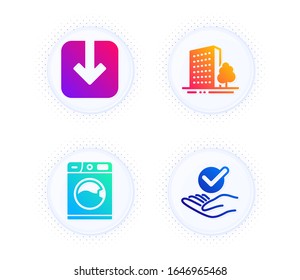 Buildings, Washing machine and Load document icons simple set. Button with halftone dots. Approved sign. City architecture, Laundry service, Download arrowhead. Verified symbol. Business set. Vector