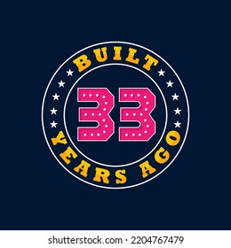 Built 33 Years Ago 33rd Birthday Stock Vector (Royalty Free) 2204767479