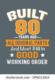 Built 80 Years Ago 80th Birthday Gift design vector illustration for use in design and print poster canvas