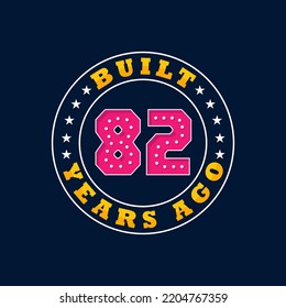Built 82 years ago, 82nd birthday celebration design