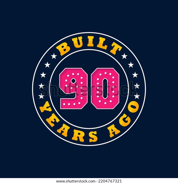 built-90-years-ago-90th-birthday-stock-vector-royalty-free-2204767321