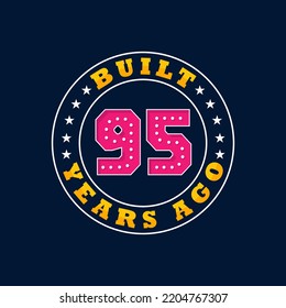 Built 95 years ago, 95th birthday celebration design