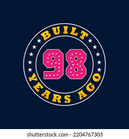 Built 98 years ago, 98th birthday celebration design