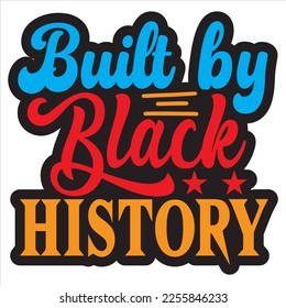 Built by Black History T-shirt Design Vector File