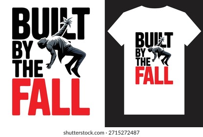 Construido por el diseño de la camiseta motivacional de otoño. Ilustración vectorial de una silueta de hombre que cae con tipografía atrevida para inspiración y ropa de calle.