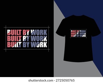 Construído por trabalho tipografia motivacional t shirt comemorando o esforço, resiliência, e ganhou o progresso, motivacional t shirt, citação de trabalho, esforço dirigido, tipografia trabalho duro, cultura de hustle, tipografia t shirt, letras em negrito, ética de trabalho, vetor imprimível.
