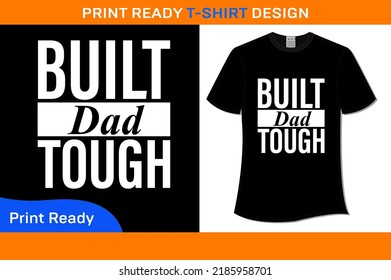 BUILT DAD Premium Quality TOUGH