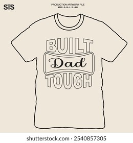 BUILT DAD TOUGH  vector Father's Day T shirt design, 