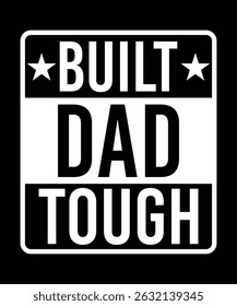 BUILT DAD TOUGH VECTOR TSHIRT DESIGN