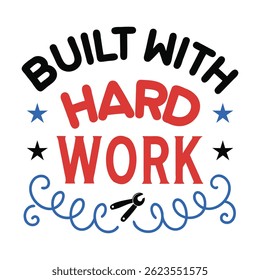 Built with hard work design graphic