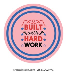 Built with Hard Work vintage badge design