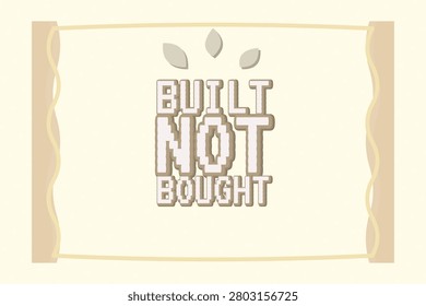 BUILT NOT BOUGHT text art with coffee creamy biscuit palette and plus mark allover texture pattern