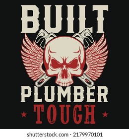 Built Plumber Tough Graphic Tshirt Design Vector Illustration 