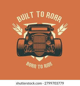 Built to Roar, Born to Ride, Vintage Hot Rod Vector Graphic.