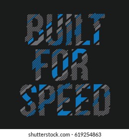 Built for speed message typography, tee shirt graphics, vectors, sport