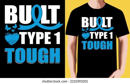 Built Type 1 Tough T-shirt Design.