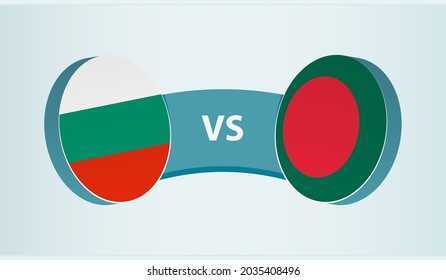 Bulgaria versus Bangladesh, team sports competition concept. Round flag of countries.