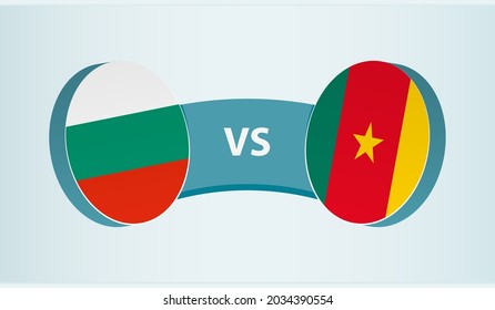 Bulgaria versus Cameroon, team sports competition concept. Round flag of countries.