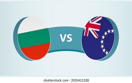 Bulgaria versus Cook Islands, team sports competition concept. Round flag of countries.